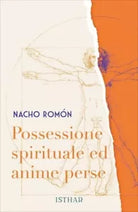 Possessione Spirituale ed Anime Perse di Nacho Rom n