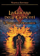 Il varco dell’Apocalisse. La guerra degli elementi di Veronika Santiago, 2014