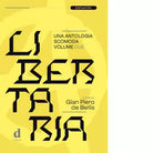 Libertaria Una antologia scomoda vol 2 di G P De Bellis