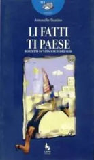Fatti ti paese. Bozzetti di vita a sud del Sud Li di Antonello Taurino, 2005