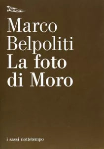 La foto di Moro di Marco Belpoliti