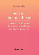Scritte da uno di voi. Raccolta di 60 poesie da leggere nel silenzio dei ...