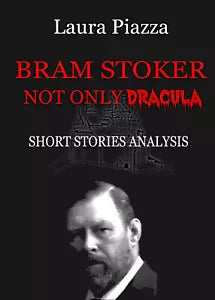Bram Stoker Not only Dracula Short stories analysis di Laura Piazza