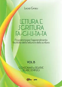 Lettura e scrittura facilitata - Vol. B di Lucia Graci, 2016, Youcanprint