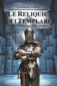 Le Reliquie dei Templari
