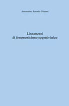 Lineamenti di fenomenicismo oggettivistico di Annunziato Antonio Gurnari, 2021,
