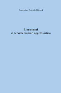 Lineamenti di fenomenicismo oggettivistico di Annunziato Antonio Gurnari, 2021,