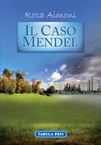 Il caso Mendel di Rosa Aimoni, 2011, Tabula Fati
