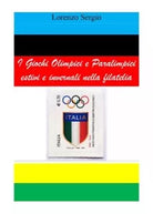 I Giochi Olimpici e Paralimpici estivi e invernali nella filatelia di Lorenzo S