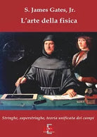 L arte della fisica stringhe