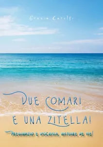Due Comari e una Zitella - Pregiudizio e ipocrisia, histoire de vie!