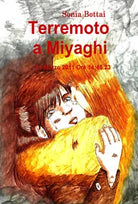 Terremoto a Miyaghi. 11 Marzo 2011 ore 14:45:23 di Sonia Bottai, 2021, Youcanp