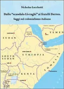Dallo scandalo Livraghi ai fratelli Derres. Saggi sul colonialismo italiano
