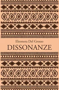Dissonanze di Eleonora Del Grosso, 2020, Youcanprint