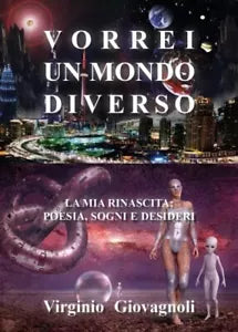 Vorrei un mondo diverso La mia rinascita