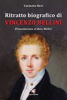 Ritratto biografico di Vincenzo Bellini di Carmelo Neri, Algra Editore