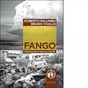 Fango Cronache di un alluvione Con DVD di Roberto Palumbo