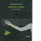 QUESTO IL CORPO di Marcelli Pitzalis Simone