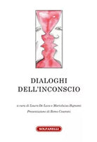 DIALOGHI DELL’INCONSCIO di Laura De Luca E Marialuisa Bignami a Cura Di