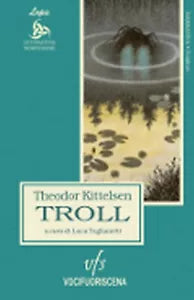 TROLL di Theodor Kittelsen, 2018, Vocifuoriscena