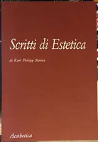 Scritti di estetica di Karl Philipp Moritz 1990 Aesthetica Edizioni Palermo