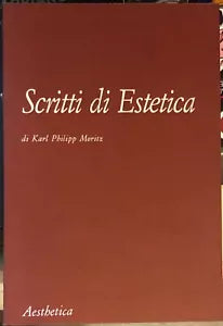 Scritti di estetica di Karl Philipp Moritz 1990 Aesthetica Edizioni Palermo