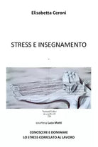 Stress e insegnamento - Elisabetta Ceroni, 2020, Youcanprint