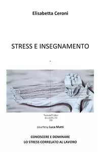 Stress e insegnamento - Elisabetta Ceroni, 2020, Youcanprint