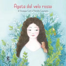 Agata dal velo rosso Ediz a colori di Giuseppe Carli