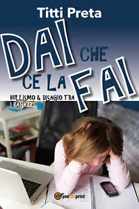 Dai che ce la fai di Titti Preta, 2018, Youcanprint