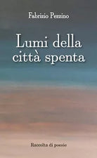 Lumi della citta spenta di Fabrizio Pezzino, 2017, Youcanprint