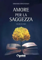 Amore per la saggezza Volume Secondo di Ermanno Bencivenga