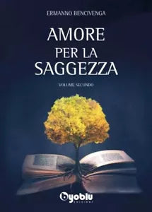 Amore per la saggezza Volume Secondo di Ermanno Bencivenga