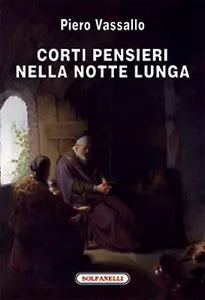 CORTI PENSIERI NELLA NOTTE LUNGA di Piero Vassallo, Solfanelli Edizioni