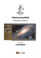 VideoLezioniNCA - L’Universo di Carlo Incarbone, 2016, Youcanprint