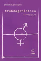 Transagonistica di Gabriele Galligani
