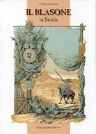 Il blasone in Sicilia - Raccolta araldica con dizionario delle famiglie nobili
