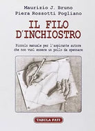 Il filo d inchiostro Piccolo manuale per l aspirante autore che non vuol essere