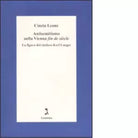 Antisemitismo nella Vienna fin de si cle di Cinzia Leone