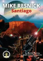 Santiago di Mike Resnick, 2016, Edizioni Della Vigna
