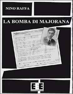 La bomba di Majorana di Antonino Raffa, 2013, Eee-edizioni Esordienti