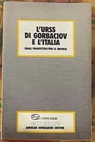 L URSS di Gorbaciov e l Italia Quali prospettive per le imprese di Unioncamere
