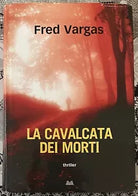 La cavalcata dei morti di Fred Vargas