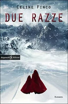 Due razze di Celine Finco, 2016, Gilgamesh Edizioni