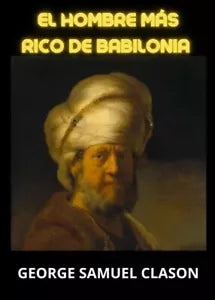 El hombre m s rico de Babilonia di George Samuel Clason
