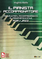 Il pianista accompagnatore. Manuale per l’accompagnamento al pianoforte in stile
