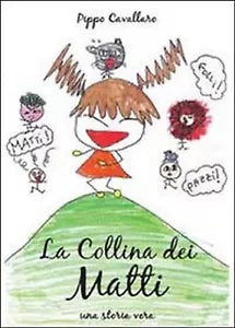 La collina dei matti di Pippo Cavallaro, 2013, Youcanprint