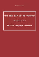«On the Tip of My Tongue». Notebook for English Language Learners. Word-cloud-la