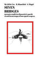 Seven Bridges di Romina Bianchini E Stefania Magri 2021 Youcanprint