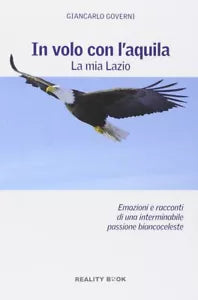 In volo con l aquila La mia Lazio